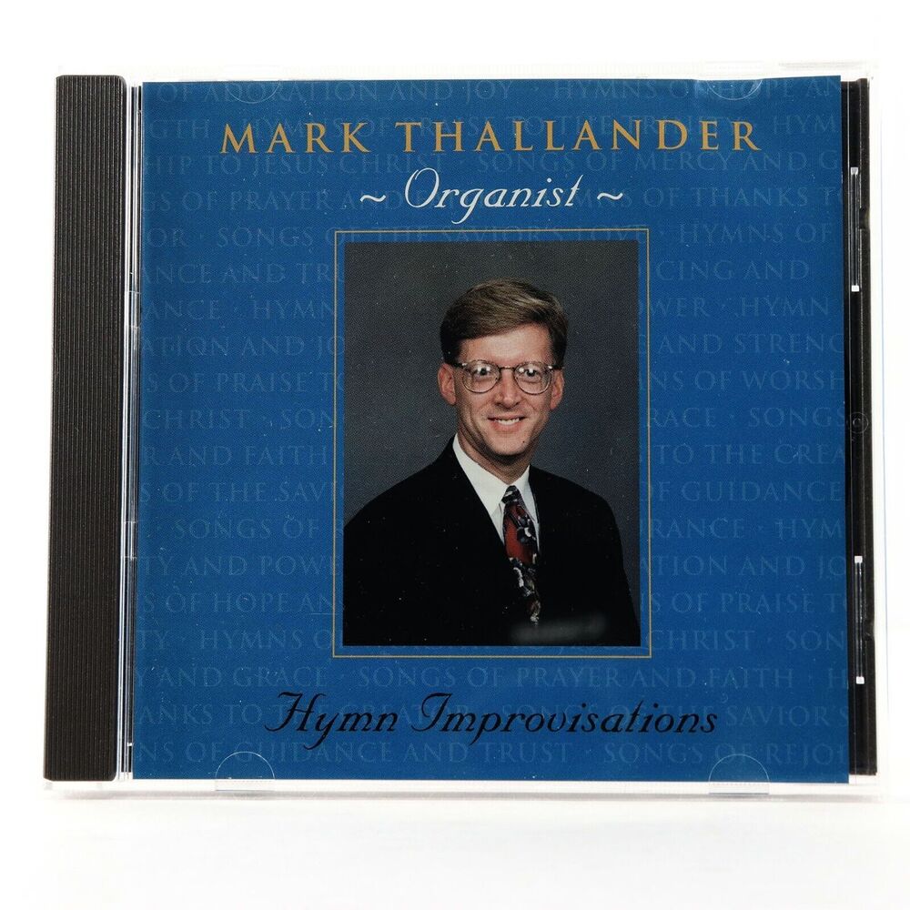 Hymn Improvisations by Mark Thallander, Organist (CD, 1996) MARK1096CD Organ